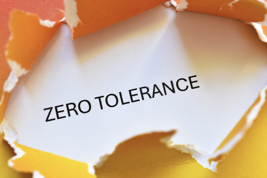 Zero tolerance
